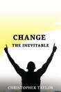 Change...The Inevitable - Preview