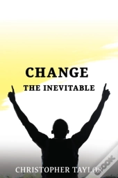 Change...The Inevitable