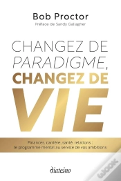 Capa do artigo Changez De Paradigme, Changez De Vie : Finances, Carrière, Santé, Relations : Le Programme Mental Au