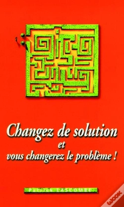 Capa do artigo Changez De Solution Et Vous Changerez Le Probleme