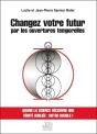 Changez Votre Futur Par Les Ouvertures Temporelles - Preview