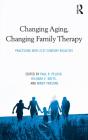 Changing Aging, Changing Family Therapy - Preview