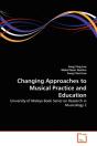 Changing Approaches To Musical Practice And Education - Preview