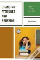 Changing Attitudes And Behavior