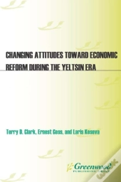 Changing Attitudes Toward Economic Reform During The Yeltsin Era