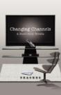 Changing Channels - Preview