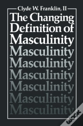 Changing Definition Of Masculinity