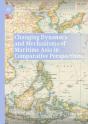 Changing Dynamics And Mechanisms Of Maritime Asia In Comparative Perspectives - Preview