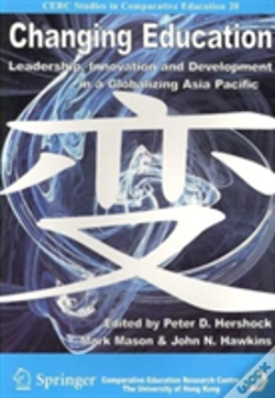Capa do artigo Changing Education - Leadership, Innovation, And Development In A Globalizing Asic Pacific