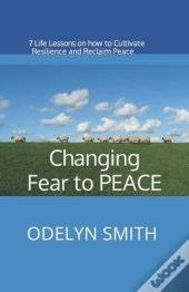 Changing Fear To Peace