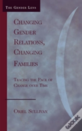Changing Gender Relations, Changing Families