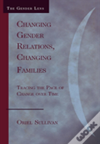 Changing Gender Relations, Changing Families