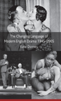 Changing Language Of Modern English Drama 1945-2005 - Preview