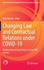 Changing Law And Contractual Relations Under Covid-19 - Preview