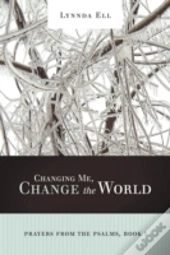 Changing Me, Change The World: Prayers F