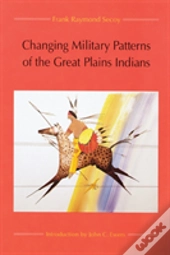 Changing Military Patterns Of The Great Plains Indians