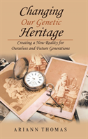 Changing Our Genetic Heritage - Preview