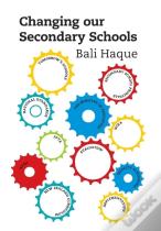 Changing Our Secondary Schools