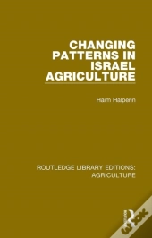 Changing Patterns In Israel Agriculture