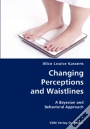 Capa do artigo Changing Perceptions And Waistlines- A Bayesian And Behavioral Approach