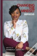 Changing The Mindset Refocus