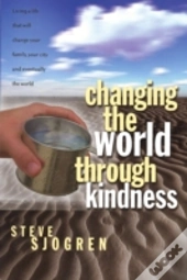 Changing The World Through Kindness