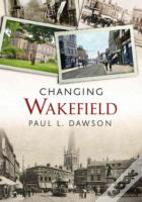 Changing Wakefield