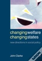 Changing Welfare, Changing States