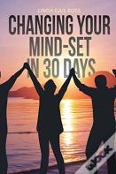 Changing Your Mind-Set In 30 Days