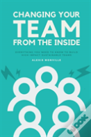 Changing Your Team From The Inside