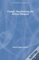 Chango, Decolonizing The African Diaspora