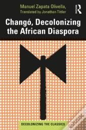 Chango, Decolonizing The African Diaspora
