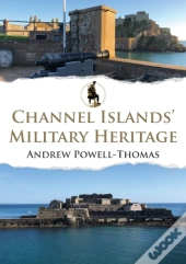 Channel Islands' Military Heritage