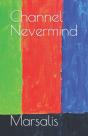 Channel Nevermind - Preview
