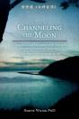Channeling The Moon: A Translation And D - Preview