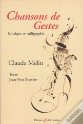 Chansons Et Gestes : Calligraphie Et Musique