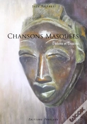 Chansons Masquées ; Poésies Et Dessins