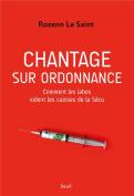 Chantage Sur Ordonnance : Comment Les Labos Vident Les Caisses De La Sécu