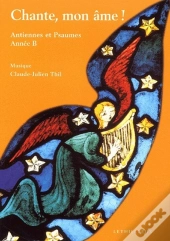 Chante, Mon Âme ! ; Année B