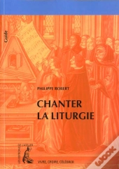 Chanter La Liturgie