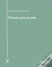 Chanter, Puis Se Taire