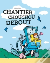 Chantier Chouchou Debout
