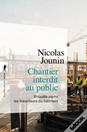 Capa do artigo Chantier Interdit Au Public ; Enquête Parmi Les Travailleurs Du Bâtiment