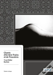 Chants D'Arrière-Trains Et De Trouvères