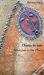 Chants De Nuit ; Poemes Pour La Cote D'Ivoire