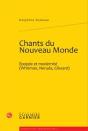 Chants Du Nouveau Monde ; Épopée Et Modernité (Whitman, Neruda, Glissant) - Preview