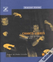 Chants Libres ; Le Free Jazz En France (1960-1975)