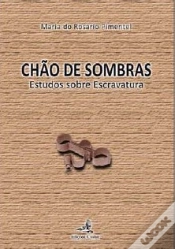 Capa do artigo Chão de Sombras - Estudos Sobre a Escravatura