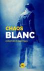 Chaos Blanc - Preview