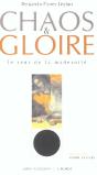 Chaos Et Gloire ; Le Sens De La Modernité - Preview